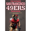 The Ultimate San Francisco 49ers Trivia Book: A Collection of Amazing Trivia Quizzes and Fun Facts for Die-Hard 49ers Fans! - Paperback