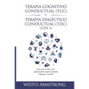 Terapia cognitivo-conductual (TCC) y terapia dialéctico-conductual (TDC) 2 en 1: Cómo la TCC, la TDC y la ACT pueden ayudarle a superar la ansiedad, l - Paperback
