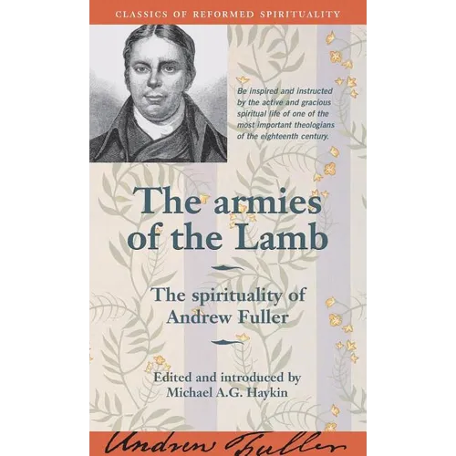 The armies of the Lamb: The spirituality of Andrew Fuller - Paperback