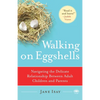 Walking on Eggshells: Navigating the Delicate Relationship Between Adult Children and Parents - Paperback