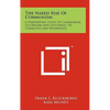 The Naked Rise Of Communism: A Penetrating Study Of Communism, Its Origins And Doctrines, Its Strengths And Weaknesses - Hardcover