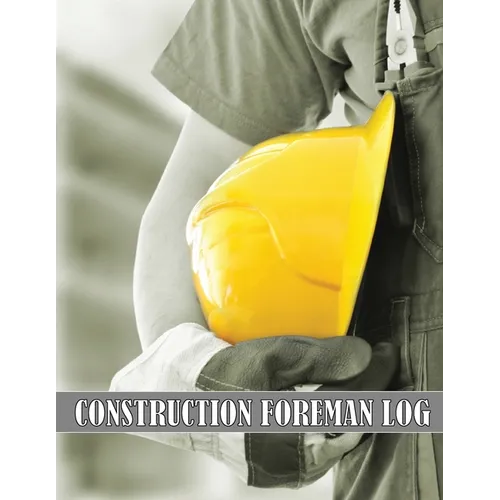 Construction Foreman Log: Amazing Gift Idea for Foremen, Construction Site Managers Tracker to Record Workforce, Tasks, Schedules, Construction Daily - Paperback