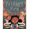 Brilliant Bea: A Story for Kids with Dyslexia and Learning Differences - Hardcover