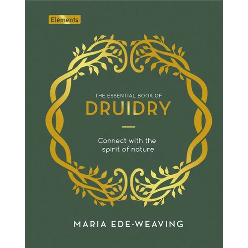 The Essential Book of Druidry: Connect with the Spirit of Nature - Hardcover