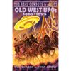 The Real Cowboys & Aliens: Old West UFOs (1865-1895) - Paperback