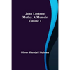 John Lothrop Motley. a memoir - Volume 1 - Paperback