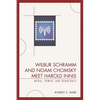 Wilbur Schramm and Noam Chomsky Meet Harold Innis: Media, Power, and Democracy - Paperback