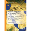 Regional Integration in the Middle East and North Africa: The Agadir Agreement and the Political Economy of Trade and Peace - Paperback