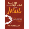 Talking with Your Kids about Jesus: 30 Conversations Every Christian Parent Must Have - Paperback