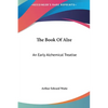 The Book of Alze: An Early Alchemical Treatise - Hardcover