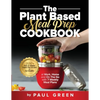 The Plant Based Meal Prep Cookbook: 200+ Easy & Simple Vegan Diet Recipes To Eat Healthy at Work, Home, and On The Go With 7 Weekly Meal Plans - Paperback