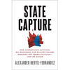 State Capture: How Conservative Activists, Big Businesses, and Wealthy Donors Reshaped the American States -- And the Nation - Hardcover