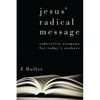 Jesus' Radical Message: Subversive Sermons for Today's Seekers - Hardcover