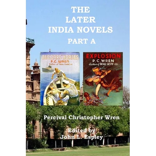 The Later India Novels Part A: Beggars' Horses & Explosion - Paperback