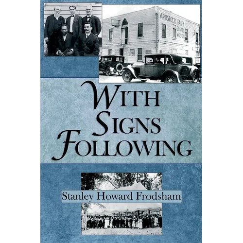 With Signs Following: The Story of the Pentecostal Revival in the Twentieth Century - Paperback