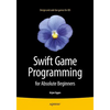 Swift Game Programming for Absolute Beginners - Paperback