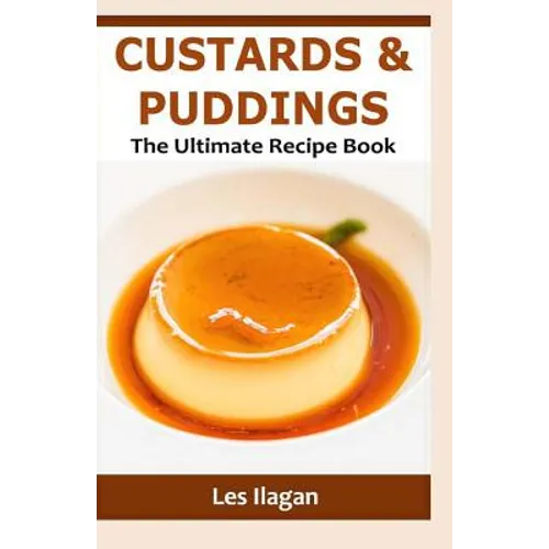 Custards & Puddings: The Ultimate Recipe Book - Paperback