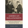 American Isolationists: Pro-Japan Anti-Interventionists and the FBI on the Eve of the Pacific War, 1939-1941 - Paperback