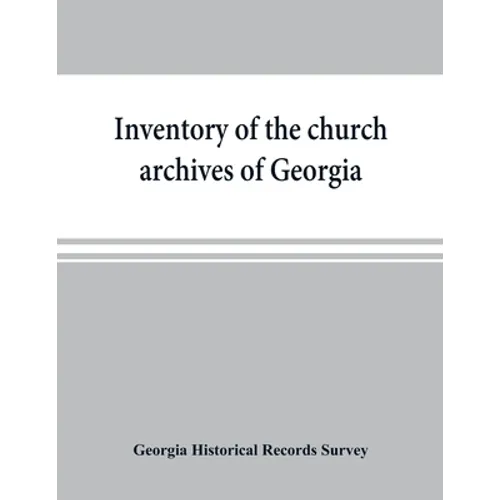 Inventory of the church archives of Georgia: Atlanta association of Baptist churches, affiliated with Georgia Baptist convention - Paperback
