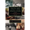 Truth and Revolution: A History of the Sojourner Truth Organization, 1969-1986 - Paperback