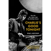Charlie's Good Tonight: The Life, the Times, and the Rolling Stones: The Authorized Biography of Charlie Watts - Hardcover