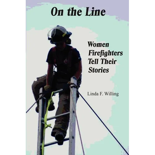 On the Line: Women Firefighters Tell Their Stories - Paperback
