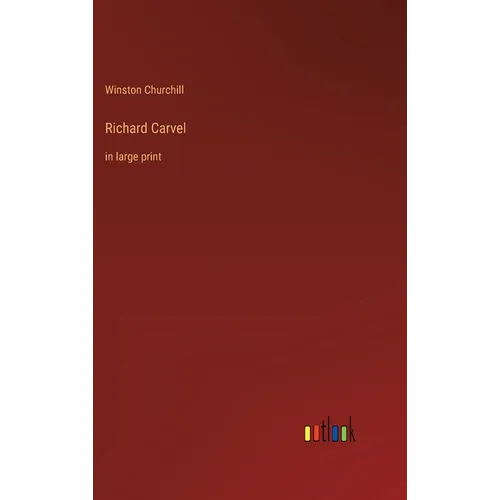 Richard Carvel: in large print - Hardcover
