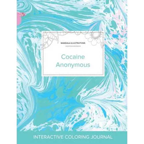 Adult Coloring Journal: Cocaine Anonymous (Mandala Illustrations, Turquoise Marble) - Paperback