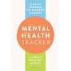 Mental Health Tracker: A Daily Journal to Manage Anxiety and Create Healthy Habits - Paperback