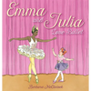 Emma and Julia Love Ballet - Hardcover