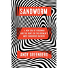 Sandworm: A New Era of Cyberwar and the Hunt for the Kremlin's Most Dangerous Hackers - Hardcover