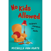 No Kids Allowed: Children's Literature for Adults - Paperback
