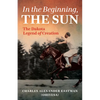 In the Beginning, the Sun: The Dakota Legend of Creation - Paperback