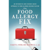 The Food Allergy Fix: An Integrative and Evidence-Based Approach to Food Allergen Desensitization - Paperback