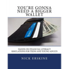 You're Gonna Need a Bigger Wallet: Hands-On Financial Literacy Simulations for Teens and Young Adults - Paperback