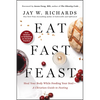 Eat, Fast, Feast: Heal Your Body While Feeding Your Soul--A Christian Guide to Fasting - Paperback
