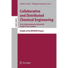 Collaborative and Distributed Chemical Engineering. from Understanding to Substantial Design Process Support: Results of the Improve Project - Paperback