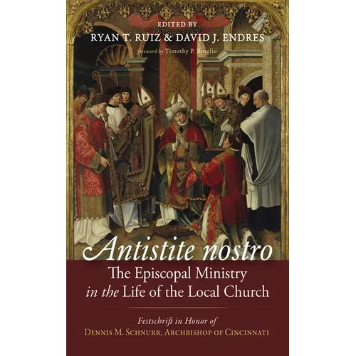 Antistite nostro: The Episcopal Ministry in the Life of the Local Church - Hardcover