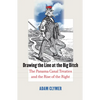 Drawing the Line at the Big Ditch: The Panama Canal Treaties and the Rise of the Right - Hardcover