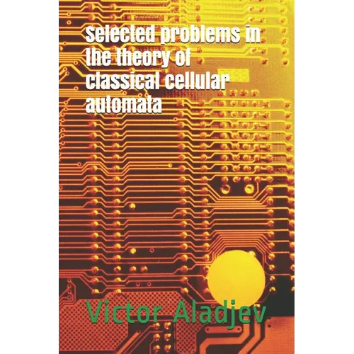Selected Problems in the Theory of Classical Cellular Automata - Paperback