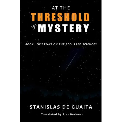 At the Threshold of Mystery: Book 1 of Essays on the Accursed Sciences - Paperback
