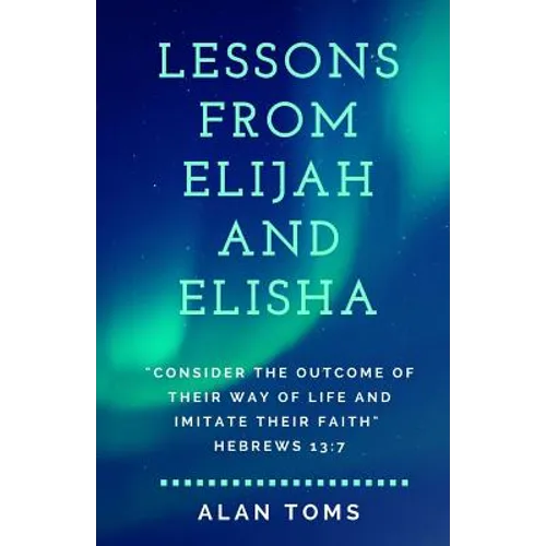 Lessons From Elijah and Elisha - Paperback