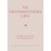 My Grandmother's Life: Grandma, I Want to Know Everything about You - Give to Your Grandmother to Fill in with Her Memories and Return to You as a Kee - Paperback