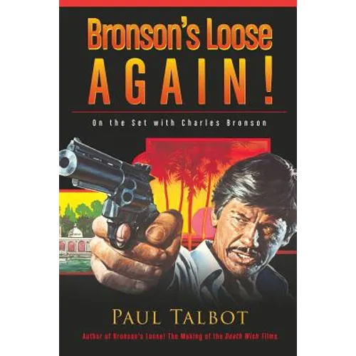 Bronson's Loose Again! On the Set with Charles Bronson - Paperback