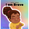 With Jesus I am brave: A Christian children book on trusting God to overcome worry, anxiety and fear of the dark - Hardcover