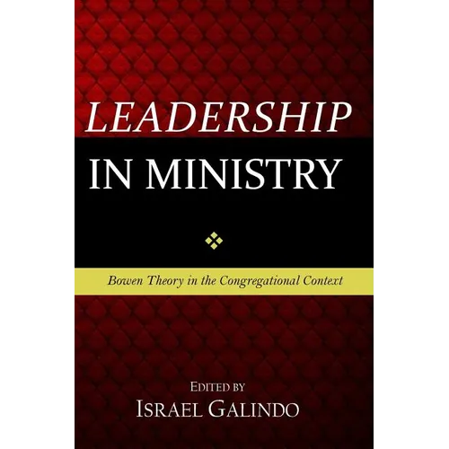 Leadership in Ministry: Bowen Theory in the Congregational Context - Paperback