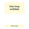Ulster songs and ballads - Paperback