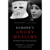 Europe's Angry Muslims: The Revolt of the Second Generation - Paperback