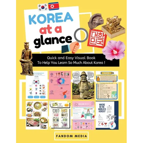 Korea at a Glance (Full Color): Quick and Easy Visual Book To Help You Learn and Understand Korea ! - Paperback