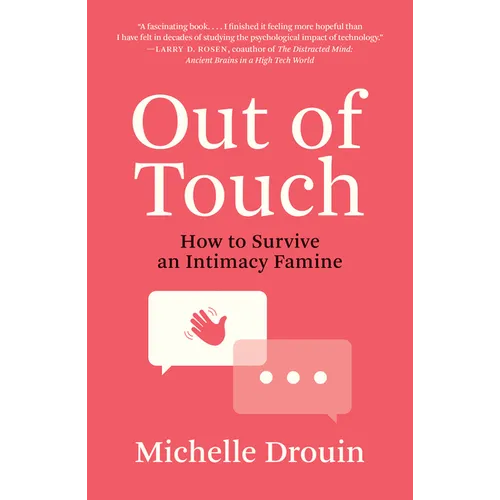 Out of Touch: How to Survive an Intimacy Famine - Hardcover